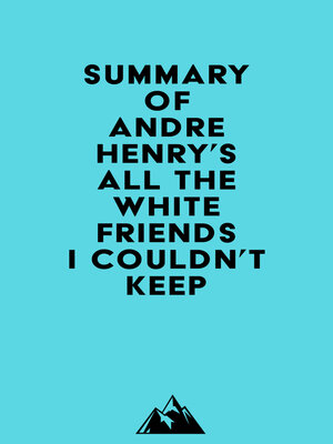 cover image of Summary of Andre Henry's All the White Friends I Couldn't Keep